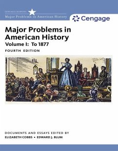Major Problems in American History, Volume I - Cobbs, Elizabeth (San Diego State University); Gjerde, Jon (University of California, Berkeley); Blum, Edward (San Diego State University)