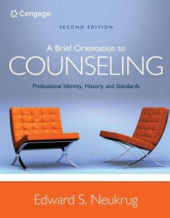 A Brief Orientation to Counseling: Professional Identity, History, and Standards - Neukrug, Edward S.