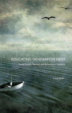 Educating Generation Next: Young People, Teachers and Schooling in Transition - Walsh, Lucas