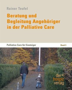 Beratung und Begleitung Angehöriger in der Palliative Care - Teufel, Rainer