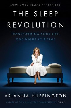The Sleep Revolution: Transforming Your Life, One Night at a Time - Huffington, Arianna