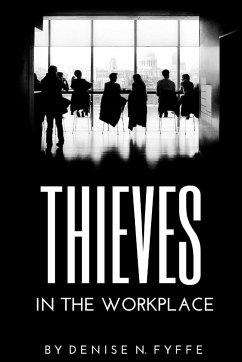 Thieves in the Workplace - Fyffe, Denise N.