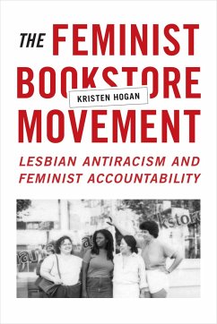The Feminist Bookstore Movement - Hogan, Kristen