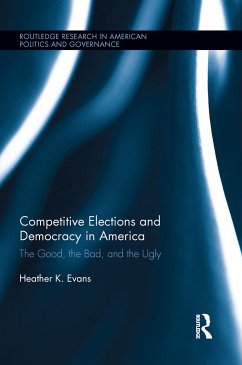 Competitive Elections and Democracy in America - Evans, Heather K