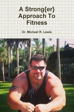 A Strong{er} Approach To Fitness - Lewis, Michael R.