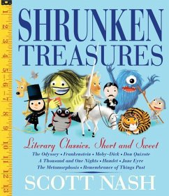 Shrunken Treasures: Literary Classics, Short, Sweet, and Silly - Nash, Scott