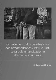 O movemento dos dereitos civís dos afroamericanos (1940 - 2010). Loita pola emancipación e alternativas culturais. - Mañá Ares, Rubén