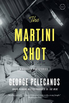 The Martini Shot - Pelecanos, George