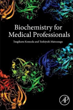 Biochemistry for Medical Professionals - Komoda, Tsugikazu;Matsunaga, Toshiyuki