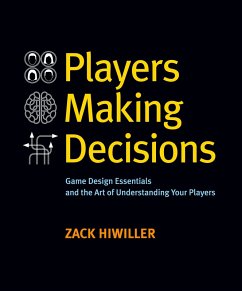 Players Making Decisions: Game Design Essentials and the Art of Understanding Your Players - Hiwiller, Zack