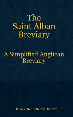 The Saint Alban Breviary - Orsburn, Jr. The Rev. Kenneth Ray