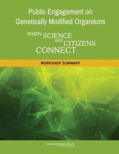 Public Engagement on Genetically Modified Organisms - National Research Council; Division of Behavioral and Social Sciences and Education; Board On Science Education; Division On Earth And Life Studies; Board On Life Sciences; Roundtable on Public Interfaces of the Life Sciences