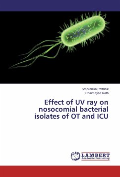 Effect of UV ray on nosocomial bacterial isolates of OT and ICU - Pattnaik, Smaranika;Rath, Chinmayee