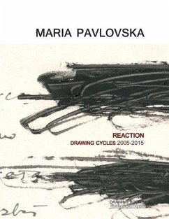 Maria Pavlovska: REACTION - Drawing Cycles 2005 - 2015 - Victory Hall Press