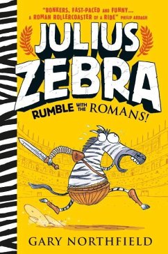 Julius Zebra: Rumble with the Romans! - Northfield, Gary