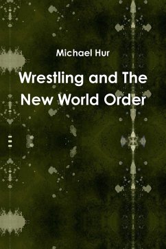 Wrestling and The New World Order - Hur, Michael