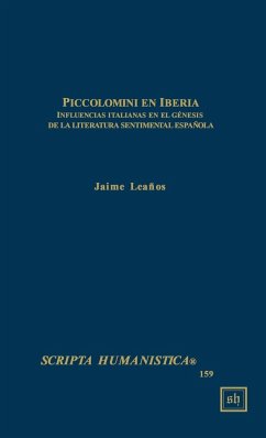 Piccolomini en Iberia -- Influencias italianas en el genesis de la literatura sentimental espanola - Leanos, Jaime