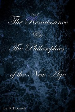 The 2nd Renaissance & The Philosophies of the New Age - Daniels, R. T.