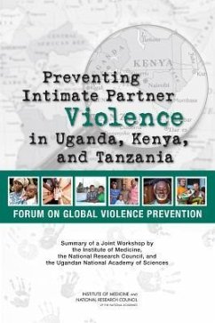 Preventing Intimate Partner Violence in Uganda, Kenya, and Tanzania - National Research Council; Institute Of Medicine; Board On Global Health; Forum on Global Violence Prevention