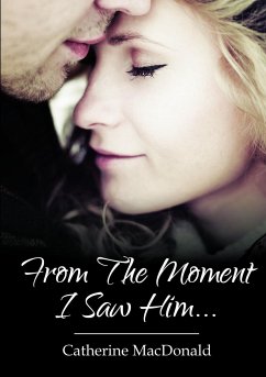 From The Moment I Saw Him .... - Macdonald, Catherine