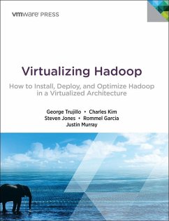 Virtualizing Hadoop (eBook, ePUB) - Trujillo, George; Kim, Charles; Jones, Steve; Garcia, Rommel; Murray, Justin