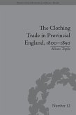 The Clothing Trade in Provincial England, 1800-1850 (eBook, PDF)