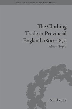The Clothing Trade in Provincial England, 1800-1850 (eBook, PDF) - Toplis, Alison
