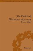 The Politics of Disclosure, 1674-1725 (eBook, ePUB)
