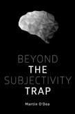 Beyond the Subjectivity Trap (eBook, PDF)