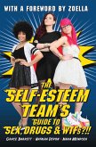 The Self-Esteem Team's Guide to Sex, Drugs and WTFs?!! (eBook, ePUB)