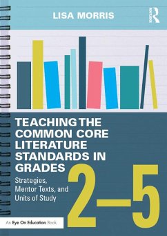 Teaching the Common Core Literature Standards in Grades 2-5 (eBook, PDF) - Morris, Lisa