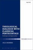 Theological Dialogue with Classical Pentecostals (eBook, ePUB)