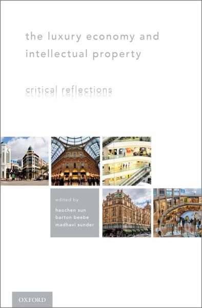 The Luxury Economy and Intellectual Property (eBook, PDF) The Luxury Economy and Intellectual Property (eBook, PDF)