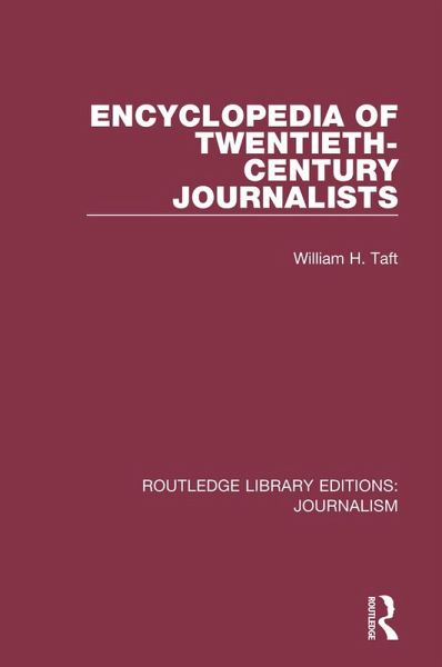 Encyclopedia of Twentieth Century Journalists (eBook, ePUB)