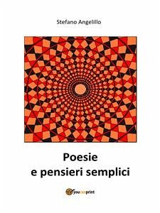 Poesie e pensieri semplici (eBook, PDF) - Angelillo, Stefano