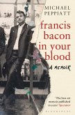 Francis Bacon in Your Blood (eBook, ePUB)