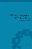 A Political Biography of William King (eBook, ePUB)