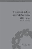 Financing India's Imperial Railways, 1875-1914 (eBook, ePUB)