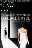 101 Amazing Facts about Kendall and Kylie (eBook, ePUB)