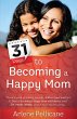 31 Days to Becoming a Happy Mom (eBook,... - Bild 1