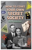 How to Start Your Own Secret Society (eBook, ePUB)