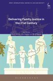 Delivering Family Justice in the 21st Century (eBook, ePUB)