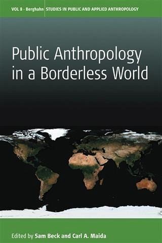 Public Anthropology in a Borderless World (eBook, PDF) Public Anthropology in a Borderless World (eBook, PDF)