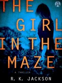 The Girl in the Maze (eBook, ePUB) The Girl in the Maze (eBook, ePUB)