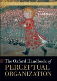 The Oxford Handbook of Perceptual Organization (eBook, PDF)