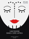 Bianca Come l'Africa (eBook, ePUB) Bianca Come l'Africa (eBook, ePUB)