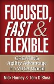 Focused, Fast and Flexible (eBook, ePUB) Focused, Fast and Flexible (eBook, ePUB)