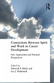 Connections Between Spirit and Work in Career Development (eBook, PDF) Connections Between Spirit and Work in Career Development (eBook, PDF)