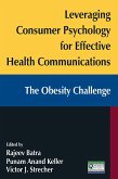 Leveraging Consumer Psychology for Effective Health Communications: The Obesity Challenge (eBook, PDF)