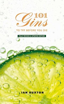 101 Gins To Try Before You Die (eBook, ePUB) - Buxton, Ian